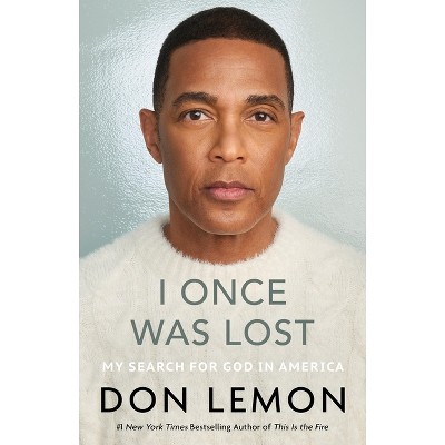 I Once Was Lost - by  Don Lemon (Hardcover)