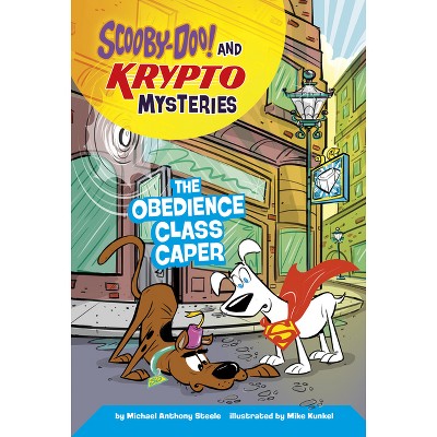 The Obedience Class Caper - (Scooby-Doo! and Krypto Mysteries) by Michael Anthony Steele