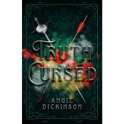 Truth Cursed - by  Angie Dickinson (Hardcover)