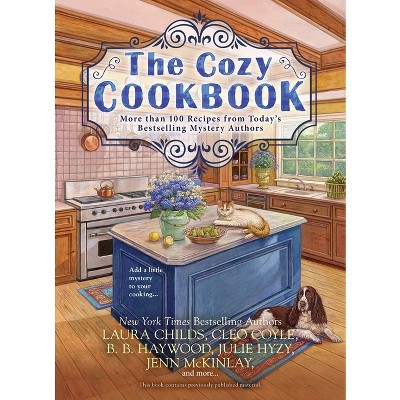 The Cozy Cookbook - by  Julie Hyzy & Laura Childs & Cleo Coyle & Jenn McKinlay & B B Haywood (Paperback)