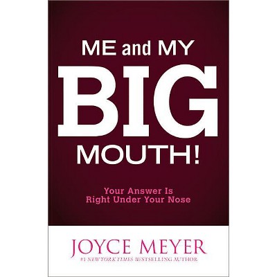Me and My Big Mouth! - by  Joyce Meyer (Paperback)