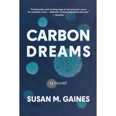 Carbon Dreams - 2nd Edition by  Susan M Gaines (Paperback)