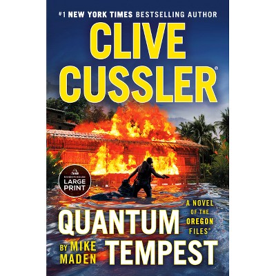 Clive Cussler Quantum Tempest - (Oregon Files) Large Print by  Mike Maden (Paperback)