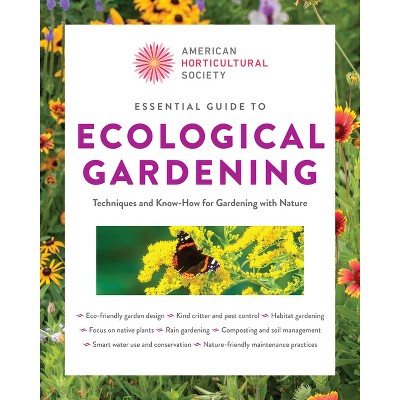 American Horticultural Society Essential Guide to Ecological Gardening - (Paperback)