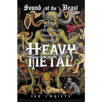 Sound of the Beast - by  Ian Christe (Paperback)