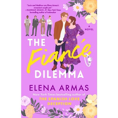 The Fiance Dilemma - by  Elena Armas (Paperback)