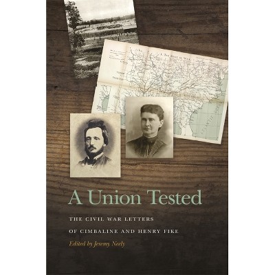 A Union Tested - (New Perspectives on the Civil War Era) by Jeremy Neely