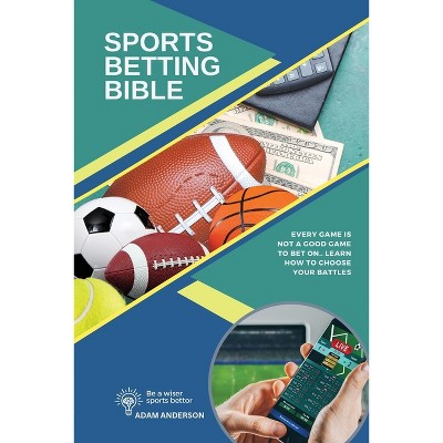 Sports Betting Bible - by  Adam Anderson (Paperback)