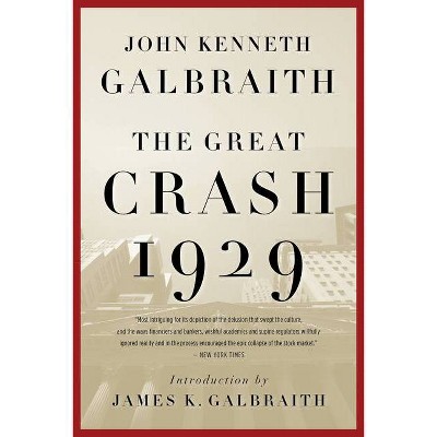 The Great Crash 1929 - by  John Kenneth Galbraith (Paperback)