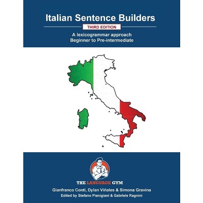 Italian Sentence Builders - A Lexicogrammar approach - (The Language Gym - Sentence Builder Books) 2nd Edition by  Gianfranco Conti (Paperback)