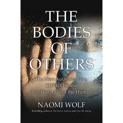 Bodies of Others - by  Naomi Wolf (Paperback)