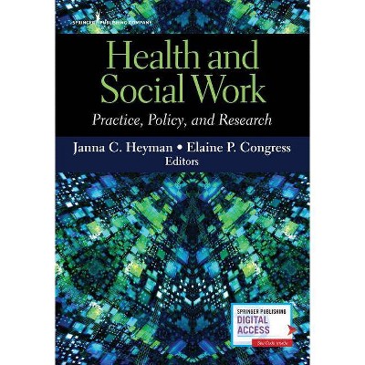 Health and Social Work - by  Janna C Heyman & Elaine Dsw Congress (Paperback)