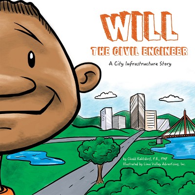 Will the Civil Engineer - (Steam at Work!) by  Chadd Kahlsdorf (Paperback)