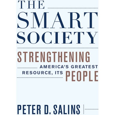 The Smart Society - by  Peter D Salins (Hardcover)
