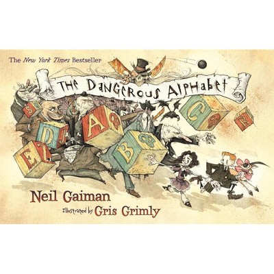 The Dangerous Alphabet - by  Neil Gaiman (Paperback)
