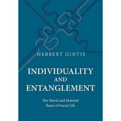 Individuality and Entanglement - by  Herbert Gintis (Hardcover)