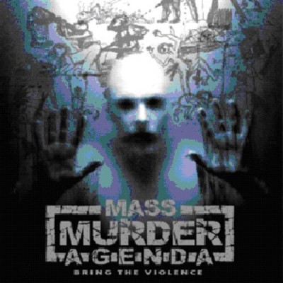 Mass Murder Agenda - Bring the Violence (CD)