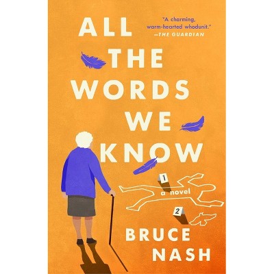 All the Words We Know - by  Bruce Nash (Hardcover)