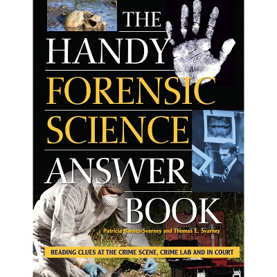The Handy Forensic Science Answer Book - (Handy Answer Books) by Patricia Barnes-Svarney & Thomas E Svarney