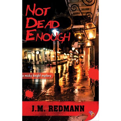 Not Dead Enough - (Micky Knight Mystery) by  J M Redmann (Paperback)
