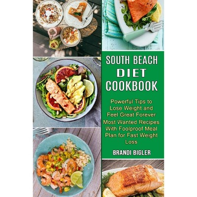 South Beach Diet Cookbook - by  Brandi Bigler (Paperback)