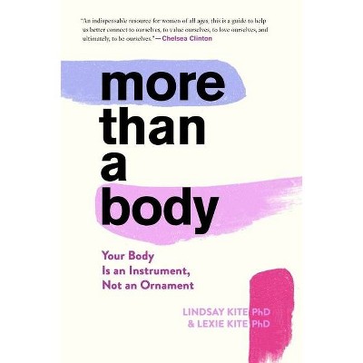 More Than a Body - by  Lexie Kite & Lindsay Kite (Paperback)