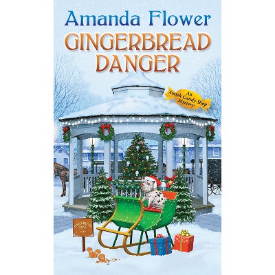 Gingerbread Danger - (Amish Candy Shop Mystery) by  Amanda Flower (Paperback)