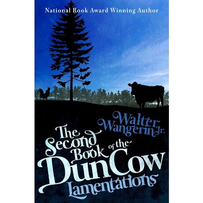 The Second Book of the Dun Cow - by  Walter Wangerin (Paperback)