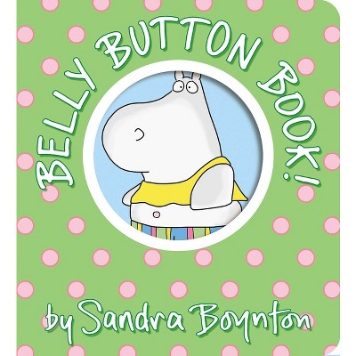 Belly Button Book! - (Boynton on Board) by  Sandra Boynton (Board Book)