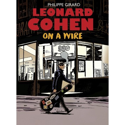 Leonard Cohen - by  Philippe Girard (Hardcover)