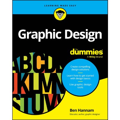 Graphic Design for Dummies - by  Ben Hannam (Paperback)