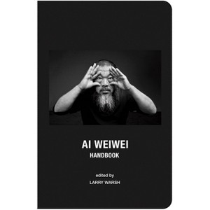 AI Weiwei Handbook - by  Larry Warsh (Hardcover) - 1 of 1