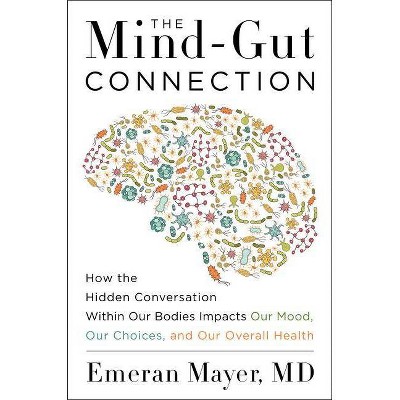 The Mind-Gut Connection - by Emeran Mayer