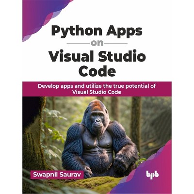 Python Apps on Visual Studio Code - by  Swapnil Saurav (Paperback)