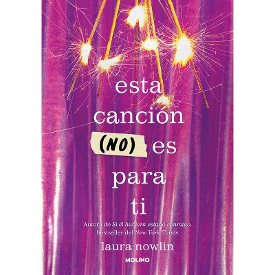 Esta Canción (No) Es Para Ti / This Song Is (Not) for You - by  Laura Nowlin (Paperback)