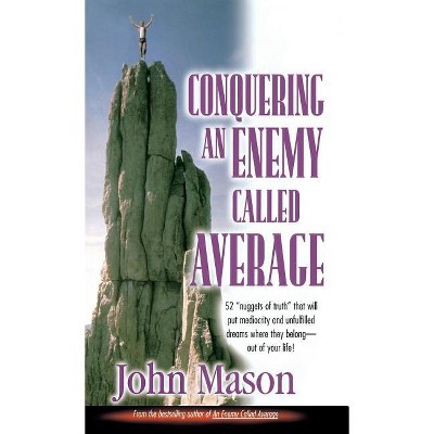 Conquering an Enemy Called Average - by John L Mason