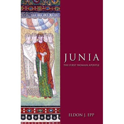 Junia - by  Eldon Jay Epp (Paperback)