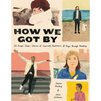 How We Got by - by  Shaina Feinberg & Julia Rothman (Hardcover)