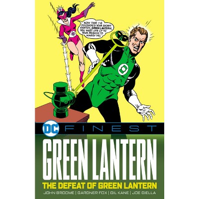 DC Finest: Green Lantern: The Defeat of Green Lantern - by  John Broome & Gardner Fox & Gil Kane (Paperback)
