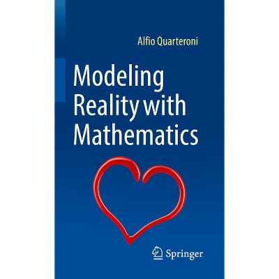 Modeling Reality with Mathematics - by  Alfio Quarteroni (Hardcover)