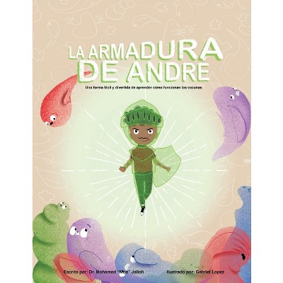 La Armadura De Andre (Andre's Armor Spanish Version) - by  Mohamed Jalloh (Paperback)