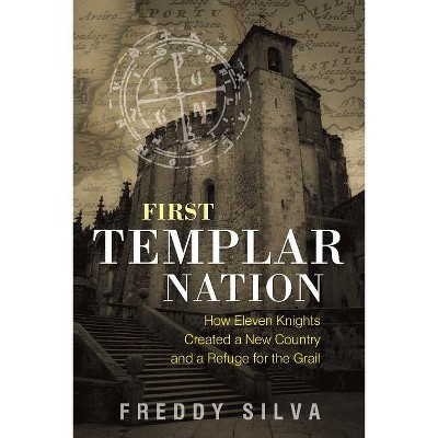 First Templar Nation - 2nd Edition by  Freddy Silva (Paperback)
