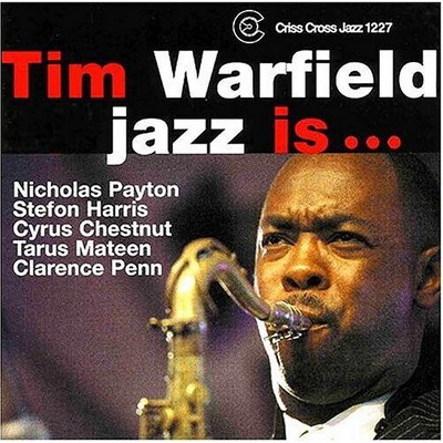 Tim Warfield - Jazz Is (CD)