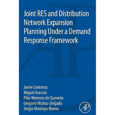 Joint Res and Distribution Network Expansion Planning Under a Demand Response Framework - (Paperback)