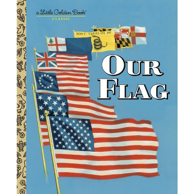 Our Flag - (Little Golden Book) by  Carl Memling (Hardcover)