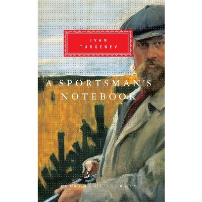 A Sportsman's Notebook - (Everyman's Library Classics) by  Ivan Turgenev (Hardcover)