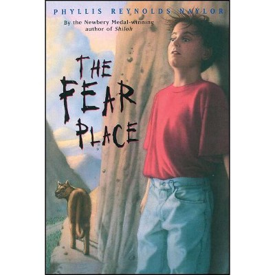 The Fear Place - by  Phyllis Reynolds Naylor (Paperback)