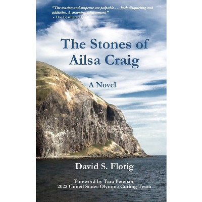 The Stones of Ailsa Craig - by  David S Florig (Paperback)