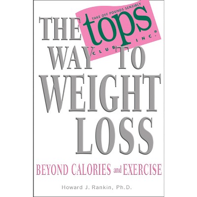 The Tops Way to Weight Loss - by  Howard Rankin (Paperback)