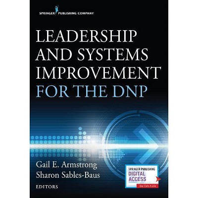 Leadership and Systems Improvement for the DNP - by  Gail Armstrong & Sharon Sables-Baus (Paperback)